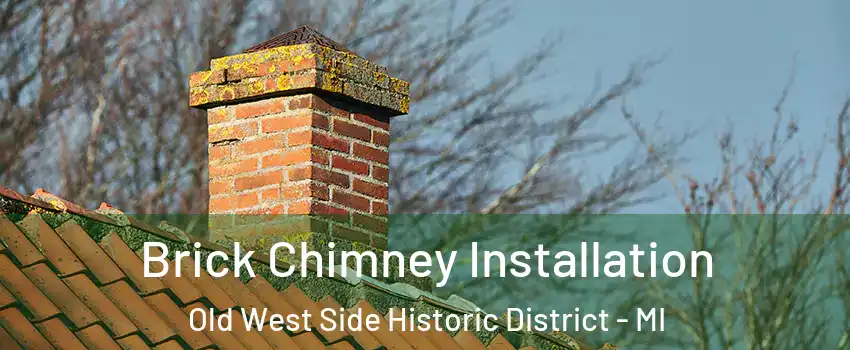 Brick Chimney Installation Old West Side Historic District - MI