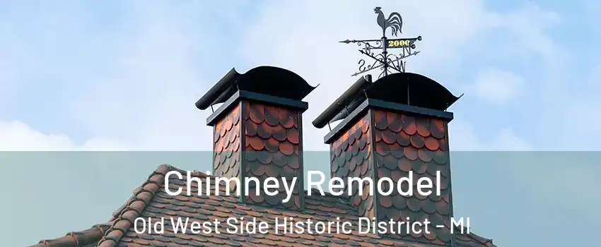 Chimney Remodel Old West Side Historic District - MI