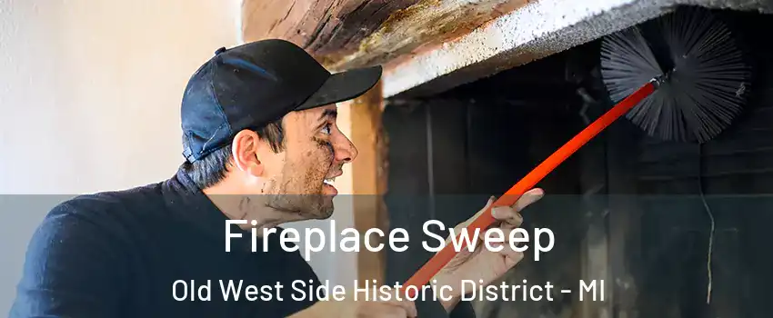 Fireplace Sweep Old West Side Historic District - MI